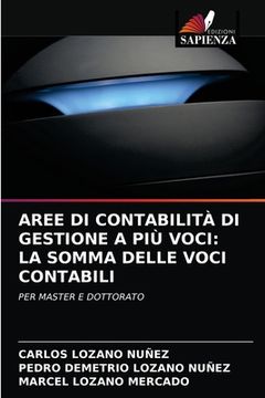 portada Aree Di Contabilità Di Gestione a Più Voci: La Somma Delle Voci Contabili (en Italiano)