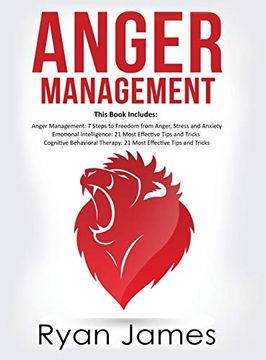 portada Anger Management: 3 Manuscripts - Anger Management: 7 Steps to Freedom, Emotional Intelligence: 21 Best Tips to Improve Your EQ, Cogniti (en Inglés)