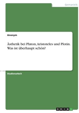 portada Ästhetik bei Platon, Aristoteles und Plotin. Was ist überhaupt schön? (en Alemán)
