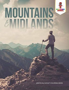 portada Mountains to Midlands: Grayscale Adult Coloring Book (en Inglés)
