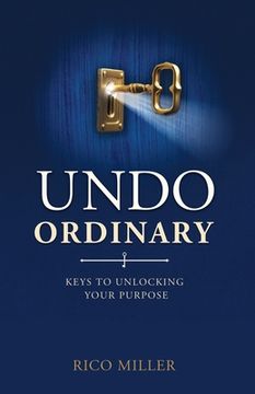 portada Undo Ordinary: Keys to Unlocking Your Purpose (en Inglés)