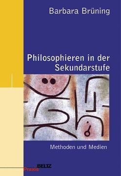 portada Philosophieren in der Sekundarstufe: Methoden und Medien (Beltz Praxis) (en Alemán)