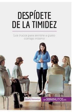 portada Despídete de la timidez: Los trucos para sentirte a gusto contigo mismo