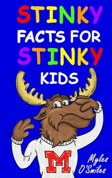 portada Stinky Facts for Stinky Kids: Smelly, Stinky and Silly Facts for Kids 8 to 12 