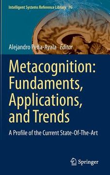 portada Metacognition: Fundaments, Applications, and Trends: A Profile of the Current State-Of-The-Art (in English)