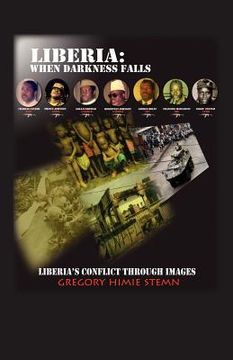 portada liberia: when darkness falls: liberia's conflict through images (en Inglés)