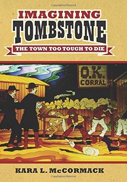 portada Imagining Tombstone: The Town Too Tough to Die (Culture America (Hardcover))