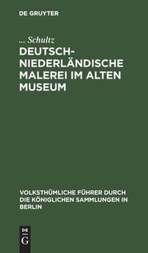 portada Deutsch-Niederländische Malerei Im Alten Museum (en Alemán)
