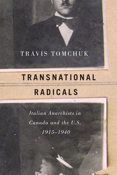 portada Transnational Radicals: Italian Anarchists in Canada and the U.S., 1915-1940 (in English)
