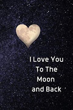 portada I Love you to the Moon and Back Not: Lined Journal Gift Book (Fun Heart Journals) (en Inglés)