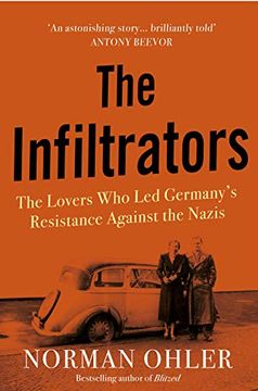 portada The Infiltrators: The Lovers who led Germany'S Resistance Against the Nazis 