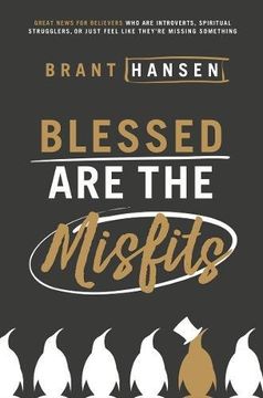 portada Blessed Are the Misfits: Great News for Believers who are Introverts, Spiritual Strugglers, or Just Feel Like They're Missing Something (in English)