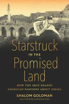 portada Starstruck in the Promised Land: How the Arts Shaped American Passions about Israel (in English)