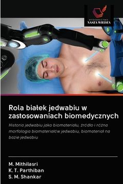 portada Rola bialek jedwabiu w zastosowaniach biomedycznych (in Polaco)