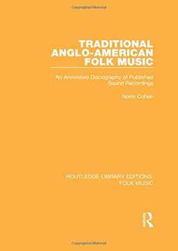 portada Traditional Anglo-American Folk Music: An Annotated Discography of Published Sound Recordings (Routledge Library Editions: Folk Music) (in English)