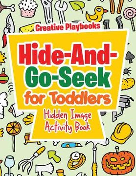 portada Hide-And-Go-Seek for Toddlers Hidden Image Activity Book