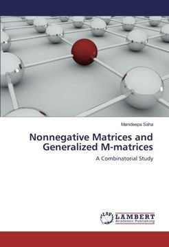 portada Nonnegative Matrices and Generalized M-matrices: A Combinatorial Study
