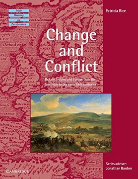portada Change and Conflict: Britain, Ireland and Europe from the Late 16th to the Early 18th Centuries (Irish History in Perspective)