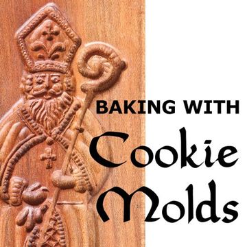 portada Baking with Cookie Molds: Secrets and Recipes for Making Amazing Handcrafted Cookies for Your Christmas, Holiday, Wedding, Tea, Party, Swap, Exchange, or Everyday Treat