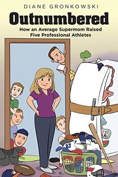 portada Outnumbered: How an Average Supermom Raised Five Professional Athletes (en Inglés)