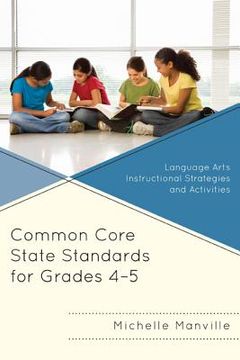 portada Common Core State Standards for Grades 4-5: Language Arts Instructional Strategies and Activities (en Inglés)
