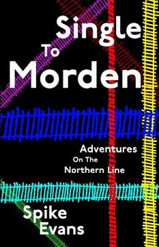 portada Single To Morden: Adventures On The Northern Line (in English)