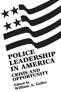 portada Police Leadership in America: Crisis and Opportunity (en Inglés)