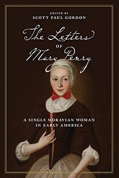 portada The Letters of Mary Penry: A Single Moravian Woman in Early America (Pietist, Moravian, and Anabaptist Studies) (en Inglés)