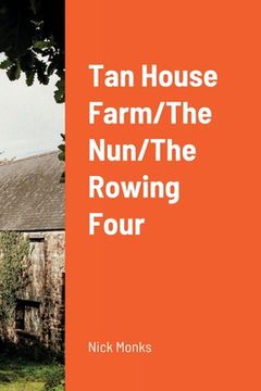 portada Tan House Farm/The Nun/The Rowing Four (in English)