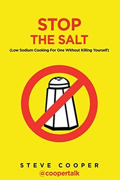 portada Stop The Salt: (Low Sodium Cooking For One Without Killing Yourself)