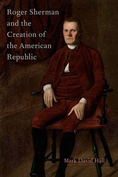 portada Roger Sherman and the Creation of the American Republic (in English)