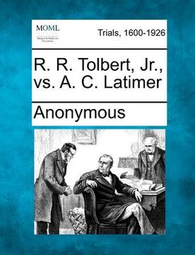 portada r. r. tolbert, jr., vs. a. c. latimer (in English)