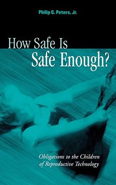 portada How Safe is Safe Enough? Obligations to the Children of Reproductive Technology (en Inglés)