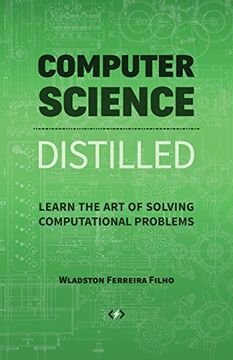 portada Computer Science Distilled: Learn the art of Solving Computational Problems 