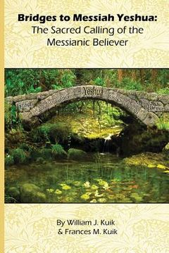 portada Bridges to Messiah Yeshua: The Sacred Calling of the Messianic Believer (en Inglés)