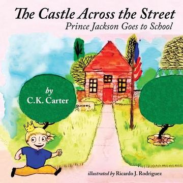 portada The Castle Across the Street: Prince Jackson Goes to School (in English)