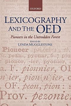 portada Lexicography and the Oed: Pioneers in the Untrodden Forest (Oxford Studies in Lexicography and Lexicology) (en Inglés)