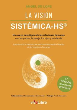 portada La Visión Sistémica - hs: Un Nuevo Paradigma de las Relaciones Humanas, con los Padres, la Pareja, los Hijos y los Demás