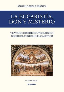 portada La Eucaristía, don y Misterio: Tratado Histórico-Teológico Sobre el Misterio de la Eucaristía