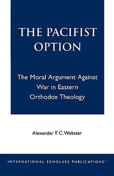 portada the pacifist option: the moral argument against war in eastern orthodox theology (in English)