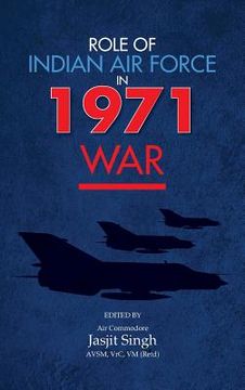portada Role of Indian Air Force in 1971 War (en Inglés)