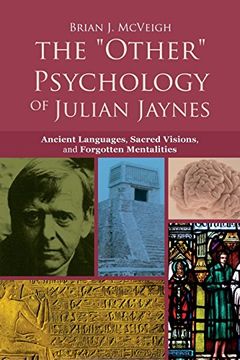 portada The 'other' Psychology of Julian Jaynes: Ancient Languages, Sacred Visions, and Forgotten Mentalities (en Inglés)