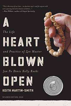 portada A Heart Blown Open: The Life and Practice of Junpo Denis Kelly Roshi (Revised, 2020) (in English)