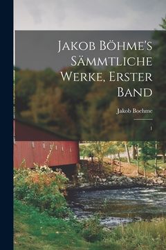 portada Jakob Böhme's sämmtliche Werke, Erster Band: 1 (in German)