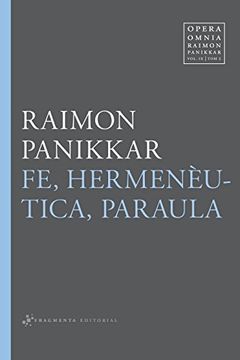 portada Opera Omnia Raimon Panikkar: Fe, Hermenèutica, Paraula: 9