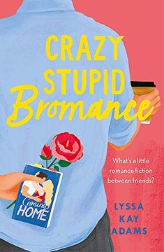 portada Crazy Stupid Bromance: The Bromance Book Club Returns With an Unforgettable Friends-To-Lovers Rom-Com! 
