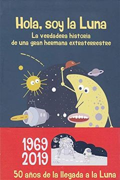portada Hola, soy la Luna: La Verdadera Historia de una Gran Hermana Extraterrestre (in Spanish)