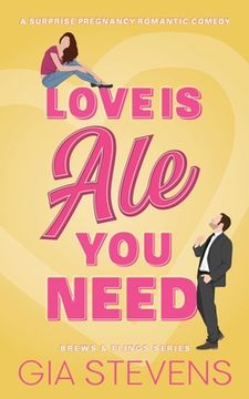 portada Love Is Ale You Need: A Surprise Pregnancy Romantic Comedy