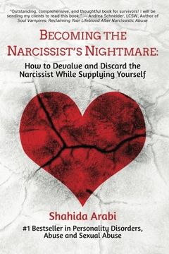 portada Becoming the Narcissist's Nightmare: How to Devalue and Discard the Narcissist While Supplying Yourself (en Inglés)
