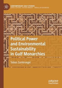 portada Political Power and Environmental Sustainability in Gulf Monarchies (en Inglés)